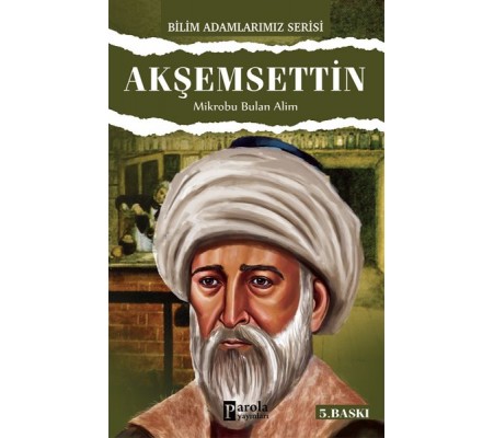 Akşemseddin / Mikrobu Bulan Alim Akşemseddin / Mikrobu Bulan Alim