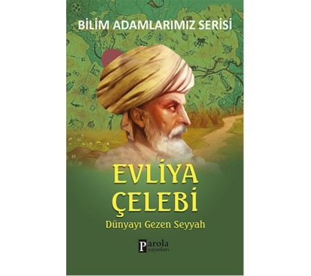 Evliya Çelebi / Dünyayı Gezen Seyyah Evliya Çelebi / Dünyayı Gezen Seyyah