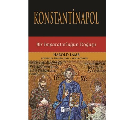 Konstantinapol  Bir İmparatorluğun Doğuşu