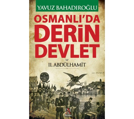 Osmanlı'da Derin Devlet ve 2. Abdülhamit Osmanlı'da Derin Devlet ve 2. Abdülhamit