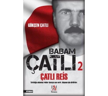 Babam Çatlı 2 - Çatlı Reis Babam Çatlı 2 - Çatlı Reis