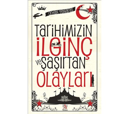 Tarihimizin İlginç ve Şaşırtan Olayları