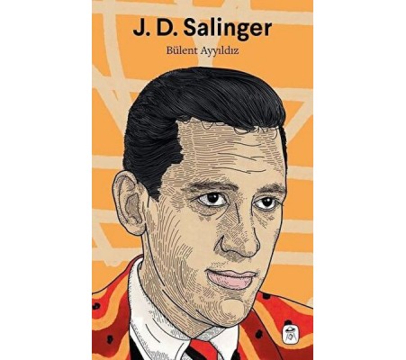 J. D. Salınger / Nefret ve Sefalet J. D. Salınger / Nefret ve Sefalet