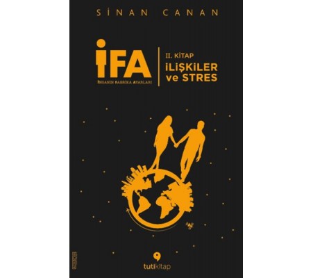 İFA: İnsanın Fabrika Ayarları 2. Kitap - İlişkiler ve Stres İFA: İnsanın Fabrika Ayarları 2. Kitap - İlişkiler ve Stres