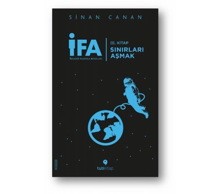 İFA: İnsanın Fabrika Ayarları 3. Kitap - Sınırları Aşmak İFA: İnsanın Fabrika Ayarları 3. Kitap - Sınırları Aşmak
