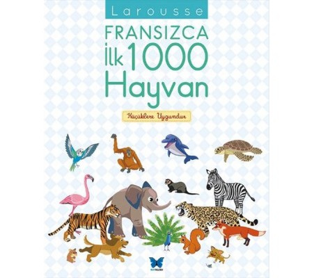 Larousse Fransızca İlk 1000 Hayvan Larousse Fransızca İlk 1000 Hayvan