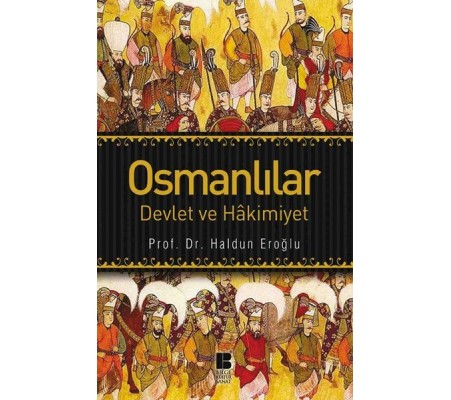 Osmanlılar Devlet ve Hakimiyet Osmanlılar Devlet ve Hakimiyet