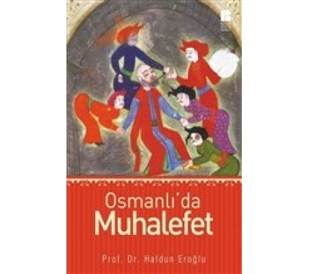 Osmanlı’da Muhalefet Osmanlı’da Muhalefet