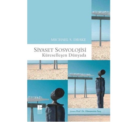 Siyaset Sosoyolojisi - Küreselleşen Dünyada Siyaset Sosoyolojisi - Küreselleşen Dünyada