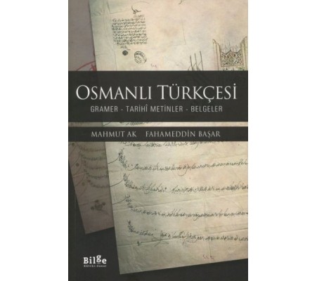Osmanlı Türkçesi - Gramer-Tarihî Metinler-Belgeler