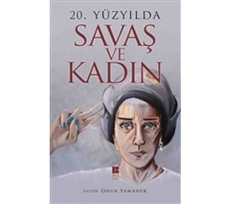 20. Yüzyılda Savaş ve Kadın