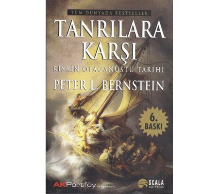 Tanrılara Karşı Riskin Olağanüstü Tarihi Tanrılara Karşı Riskin Olağanüstü Tarihi