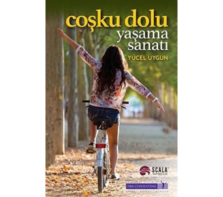 Coşku Dolu Yaşama Sanatı Coşku Dolu Yaşama Sanatı
