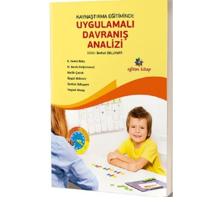 Kaynaştırma Eğitiminde Uygulamalı Davranış Analizi Kaynaştırma Eğitiminde Uygulamalı Davranış Analizi