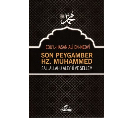 Son Peygamber Hz. Muhammed Sallahü Aleyhi ve Sellem