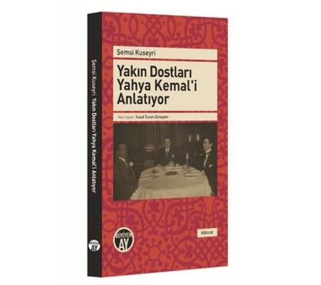 Yakın Dostları Yahya Kemal'i Anlatıyor Yakın Dostları Yahya Kemal'i Anlatıyor