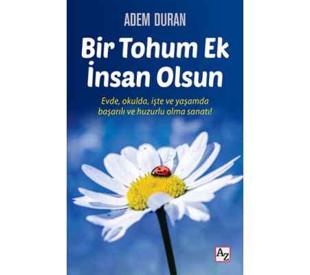 Bir Tohum Ek İnsan Olsun Bir Tohum Ek İnsan Olsun