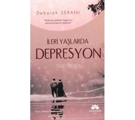 İleri Yaşlarda Depresyon Temel Rehber İleri Yaşlarda Depresyon Temel Rehber