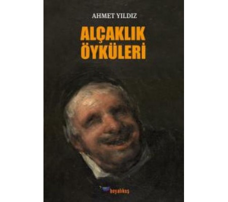 Alçaklık Öyküleri Alçaklık Öyküleri