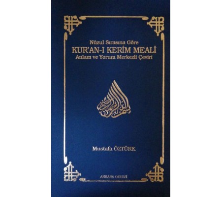 Nüzul Sırasına Göre Kur’an-ı Kerim Meali (Ciltli) Anlam ve Yorum Merkezli Çeviri Nüzul Sırasına Göre Kur’an-ı Kerim Meali (Ciltli) Anlam ve Yorum Merkezli Çeviri