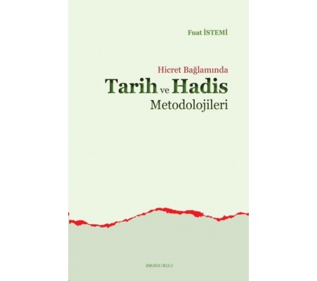 Hicret Bağlamında Tarih ve Hadis Metodolojileri