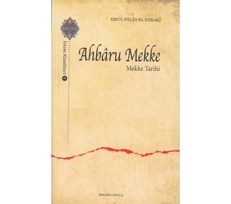 Ahbaru Mekke - Mekke Tarihi