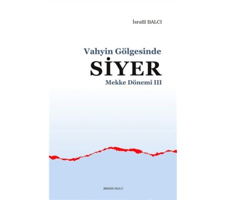 Mekke Yılları 3 - Vahyin Gölgesinde Siyer Mekke Yılları 3 - Vahyin Gölgesinde Siyer