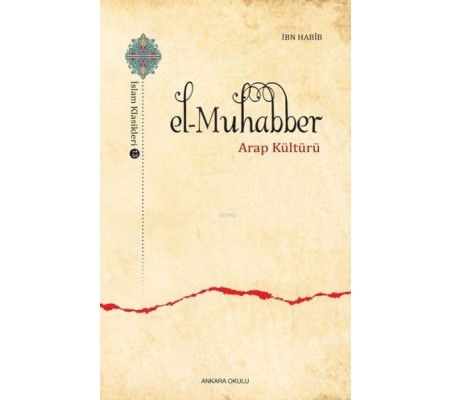 El-Muhabber / İslam Klasikleri 13 - Arap Kültürü El-Muhabber / İslam Klasikleri 13 - Arap Kültürü