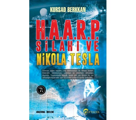 H.A.A.R.P. Silahı ve Nikola Tesla H.A.A.R.P. Silahı ve Nikola Tesla