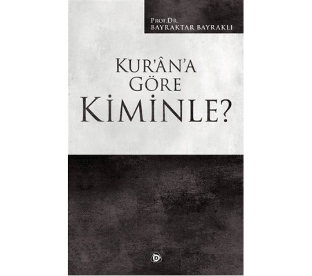 Kur’an’a Göre Kiminle?