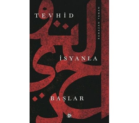 Tevhid İsyanla Başlar Tevhid İsyanla Başlar
