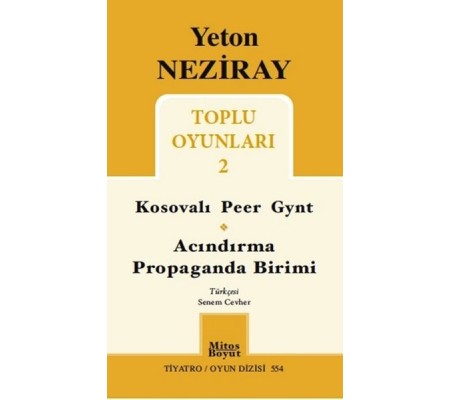 Toplu Oyunları 2 / Kosavalı Peer Gynt - Acındırma - Propaganda Birimi