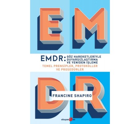 EMDR - Göz Hareketleriyle Duyarsızlaştırma ve Yeniden İşleme EMDR - Göz Hareketleriyle Duyarsızlaştırma ve Yeniden İşleme
