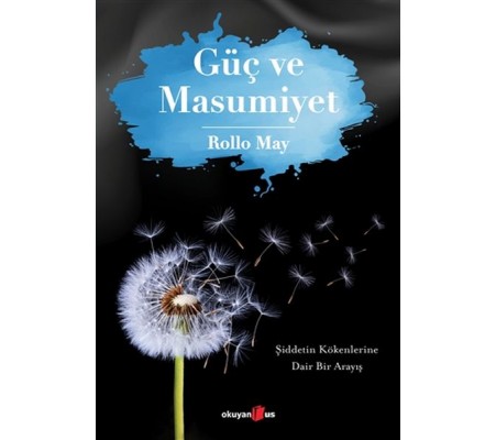 Güç ve Masumiyet - Şiddetin Kökenlerine Dair Bir Arayış Güç ve Masumiyet - Şiddetin Kökenlerine Dair Bir Arayış