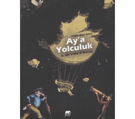 1900’den Önce Aya Yolculuk 1900’den Önce Aya Yolculuk