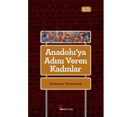 Anadolu'ya Adını Veren Kadınlar