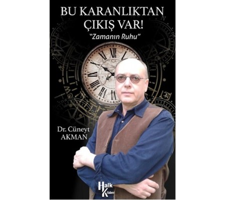 Bu Karanlıtan Çıkış Var! Zamanın Ruhu Bu Karanlıtan Çıkış Var! Zamanın Ruhu