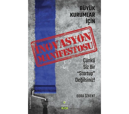 Büyük Kurumlar İçin İnovasyon Manifetosu Büyük Kurumlar İçin İnovasyon Manifetosu