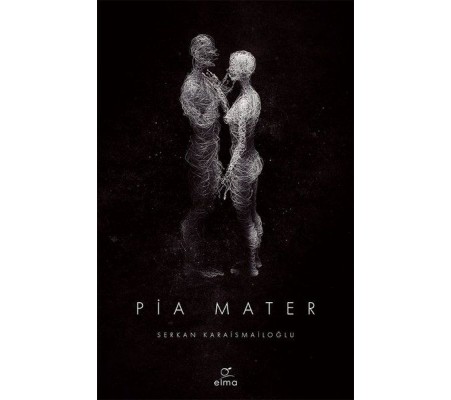 Pia Mater 1. Kitap Pia Mater 1. Kitap