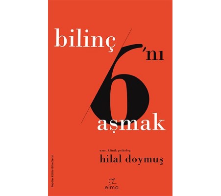 Bilinç Altını Aşmak - Bilinç 6’ını Aşmak Bilinç Altını Aşmak - Bilinç 6’ını Aşmak