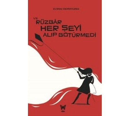 Ve Rüzgar Her Şeyi Alıp Götürmedi Ve Rüzgar Her Şeyi Alıp Götürmedi