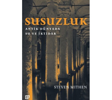 Susuzluk: Antik Dünyada Su ve İktidar Susuzluk: Antik Dünyada Su ve İktidar