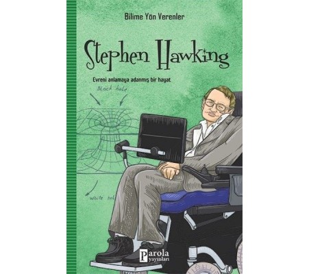 Bilime Yön Verenler: Stephan Hawking Bilime Yön Verenler: Stephan Hawking
