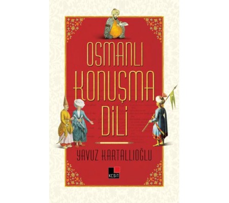 Osmanlı Konuşma Dili Osmanlı Konuşma Dili