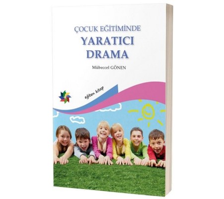 Çocuk Eğitiminde Yaratıcı Drama Çocuk Eğitiminde Yaratıcı Drama