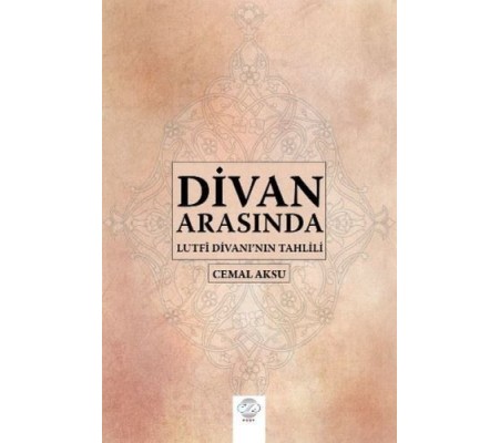 Divan Arasında - Lutfi Divanı'nın Tahlili Divan Arasında - Lutfi Divanı'nın Tahlili