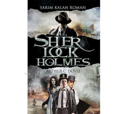 Yarım Kalan Roman - Sherlock Holmes Yarım Kalan Roman - Sherlock Holmes
