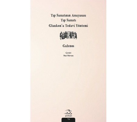 Tıp Sanatının Anayasası, Tıp Sanatı, Glaukon’a Tedavi Yöntemi Tıp Sanatının Anayasası, Tıp Sanatı, Glaukon’a Tedavi Yöntemi