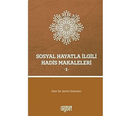 Sosyal Hayatla İlgili Hadis Makaleleri 1 Sosyal Hayatla İlgili Hadis Makaleleri 1