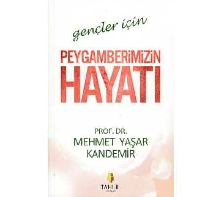 Gençler İçin Peygamberimizin Hayatı